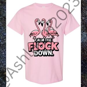 Calm The Flock Down Flamingo Unisex Short Or Long Sleeve Shirt